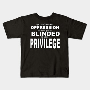 White Privilege Oppression Kids T-Shirt